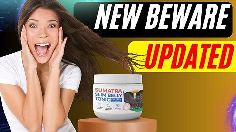 SUMATRA SLIM BELLY TONIC - Sumatra Reviews - Sumatra Weight LOSS