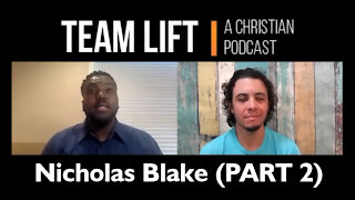 TEAM LIFT | Episode 08 Nicholas Blake (Part 2)
