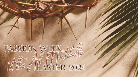 The Ark Montebello - 032924 11am Good Friday Service