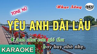 Yêu Anh Dài Lâu Karaoke (Tone Nữ ) - Beat Nhạc Sống chuẩn Karaoke Andy 2019