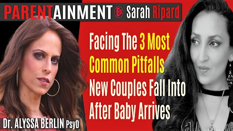 5.6.20 EP. 7 PARENTAINMENT | 3 Most Common Pitfalls New Couples Fall Into After Baby Arrives ❤️