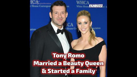 Tony Romo Married a Beauty Queen & Started a Family
