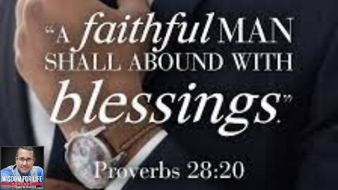Wisdom for Life - "Shall Abound With Blessings"