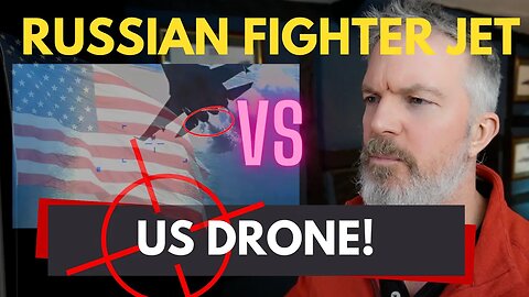 US Drone DESTROYED By Russian Fighter Jet - What Happened? [Video + Analysis]