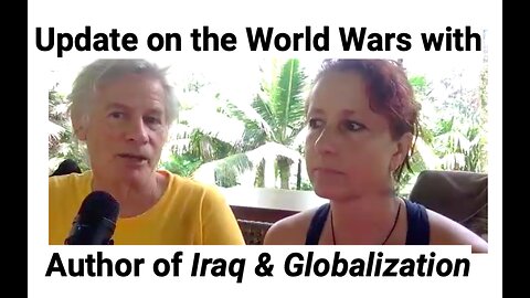 Update on the World Wars with Author of Iraq & Globalization
