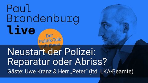 #34 - Neustart der Polizei: Reparatur oder Abriss? Gäste: Uwe Kranz & Herr "Peter" (AUFZEICHNUNG)