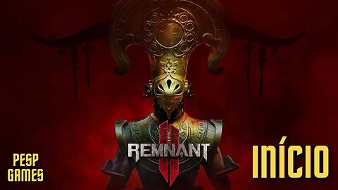 Remnant 2 - Início | Gameplay #1