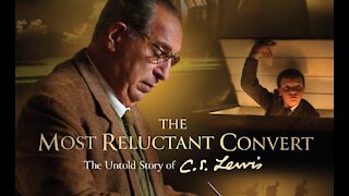 THE MOST RELUCTANT CONVERT: THE UNTOLD STORY OF C.S. LEWIS