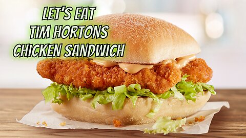 Let’s eat tim Hortons chicken sandwich