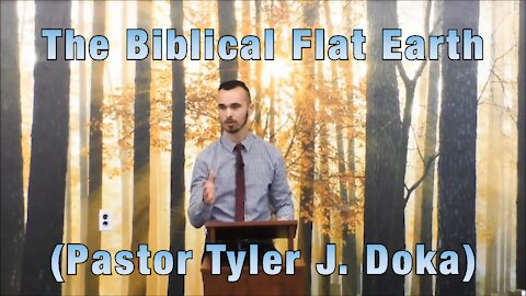 DIRECT MIRROR - The Biblical Flat Earth (Pastor Tyler J. Doka)