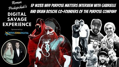 Ep 233 Why Purpose Matters With Gabrielle and Brian Bosche Co-Founders of The Purpose Company