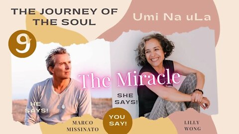 "THE MIRACLE" From Journey of the Soul / Umi Na uLA - Episode 9 Lilly Wong & Marco Missinato