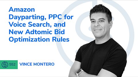 Amazon Dayparting, PPC for Voice Search, and New Adtomic Bid Optimization Rules | SSP #552