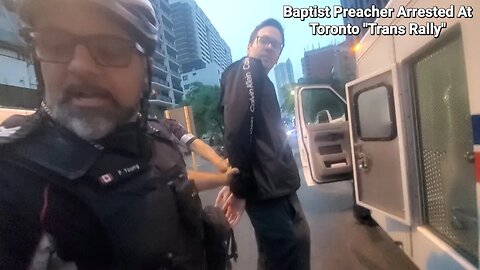 BAPTIST PREACHER ARRESTED AT TORONTO "TRANS RALLY"