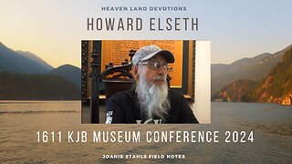 Heaven Land Devotions - Howard Elseth - 1611 KJB Museum Conference 2024