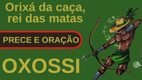 Prece e Oração a OXÓSSI - Oração Poderosas 🪘🪘