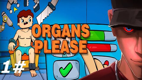 Organs Please - Papers Please goes with Fallout Shelter and a bit of Rimworld economy in one! Part 1
