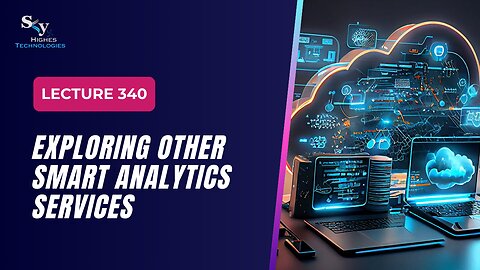 340 Exploring Other Smart Analytics Services Google Cloud Essentials | Skyhighes | Cloud Computing