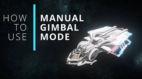 Engaging Manual Gimbal Mode: Quick Tutorial For New & Returning Players | Star Citizen #QuickTips