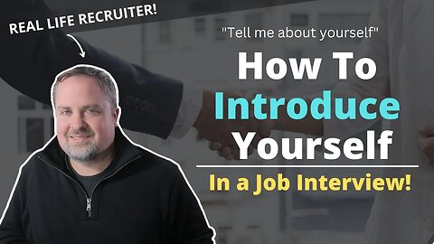 How To Introduce Yourself In A Job Interview - A Recruiter Approved Answer!