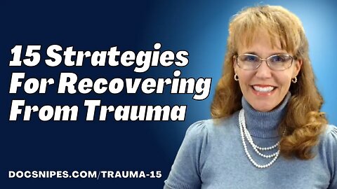 15 Tips for Overcoming and Coping with Trauma | Trauma Recovery