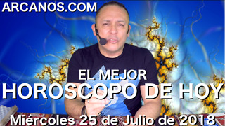 HOROSCOPO DE HOY ARCANOS Miercoles 25 de Julio de 2018