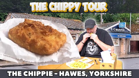 Chippy Review 20 - The Chippie, Hawes, Yorkshire Dales: Battered Wensleydale Cheese - Beef Dripping!