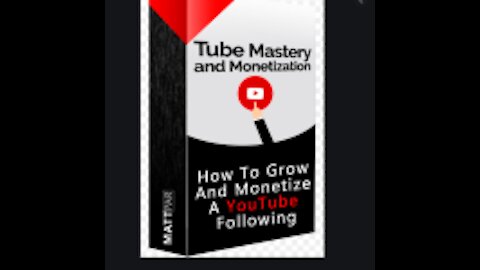 Tube Mastery and Monetization Developed by Matt Par