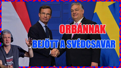 Orbánnak bejött a svédcsavar? - Politikai Hobbista 24-02-25/1
