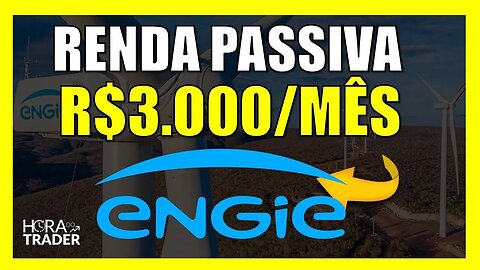 EGIE3: GANHE R$3.000,00 POR MÊS INVESTINDO EM ENGIE (EGIE3) | VALE A PENA INVESTIR?