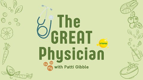 The Great Physician | Patti Gibble | Feb. 27, 2024 - S1E7