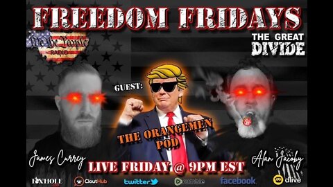 #11 FREEDOM FRIDAY LIVE w/ Orangmen Pod 7/8/2022