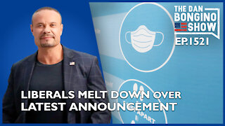 Ep. 1521 Liberals Melt Down Over Latest Announcement - The Dan Bongino Show