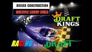 Draftkings Nascar Multiple Lineup Builds