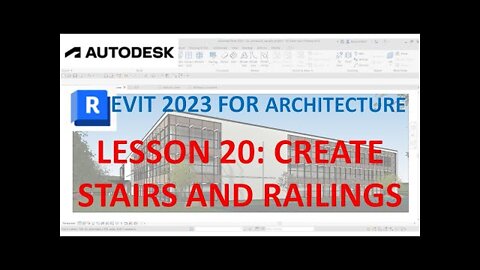 REVIT 2023 ARCHITECTURE: LESSON 20 - CREATE STAIRS AND RAILINGS