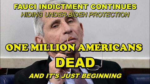 ONE MILLION + AMERICANS DEAD FROM VACCINE - FAUCI INDICTED ON MURDER CHARGES - BIDEN PROTECTING HIM