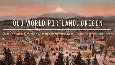 OldWorld Portland, Oregon - The Clearing - City of Roses - World’s Fair 1905