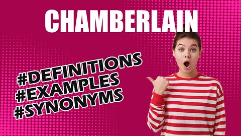 Definition and meaning of the word "chamberlain"