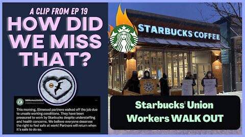 Starbucks' Union Workers WALK OUT | [react] a clip from "How Did We Miss That?" Ep 19