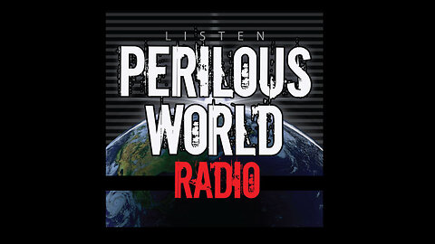 Are You Awake? | Perilous World Radio 8/08/22