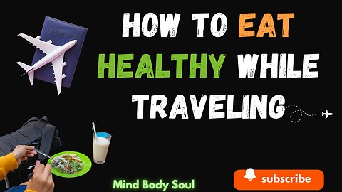 How to Eat Healthy While Traveling