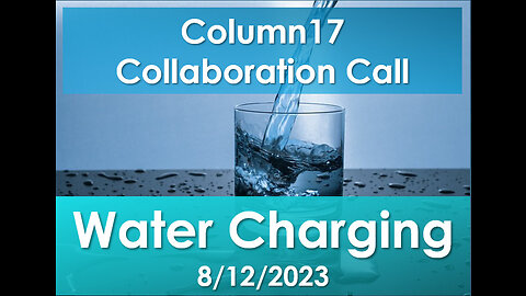 Column17 Collaboration Call 8/12/23 WATER CHARGING & HEALING