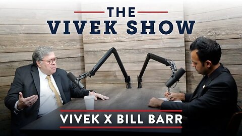 Trump's Attorney General Bill Barr | The Vivek Show