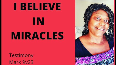 I believe in MIRACLES, Testimony