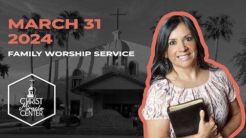 March 31, 2024 | Pastor Esther R. Gallegos | Christ Miracle Center