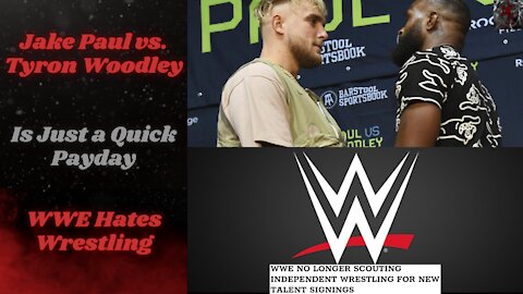 Jake Paul, Tyron Woodley Look For a Payday, Not to Help Boxing | WWE Doesn't Want Wrestlers