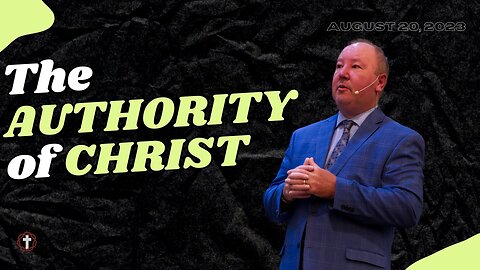 "The Authority of Christ" | Pastor Ron Russell