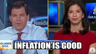 CNBC Makes EXCUSES for Inflation as a GOOD THING