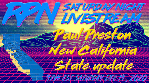 Paul Preston & the New California State update on Saturday Night Livestream with RedPill78