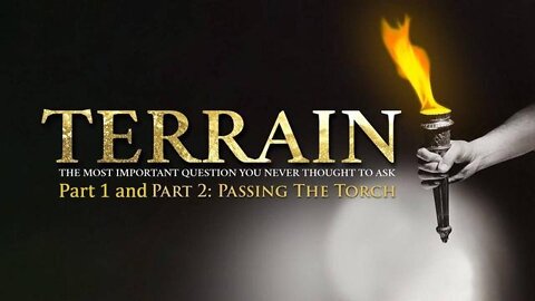 Terrain - The Film (Part 1 & 2 'Passing the Torch') [15.02.2022]